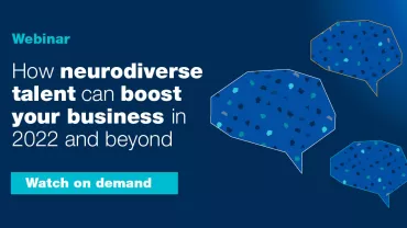 How neurodiverse talent can boost your business in 2022 and beyond 